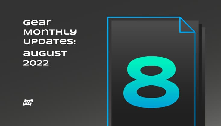 Gear Monthly Updates: August 2022