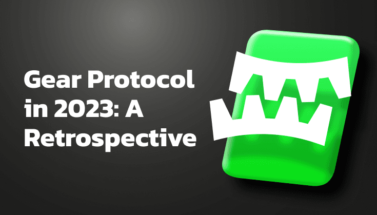 Gear Protocol in 2023: A Retrospective