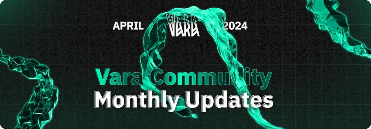 Vara Community Monthly Recap | April 2024