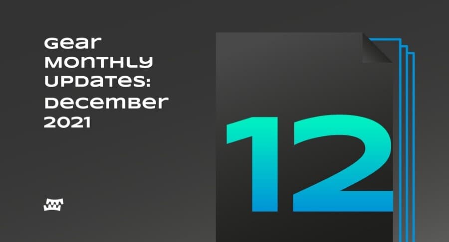 Gear Monthly Updates: December 2021