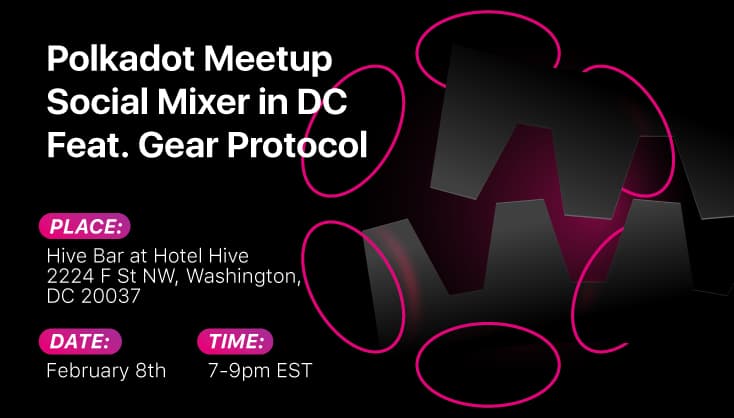 Polkadot Meetup Feat. Gear Protocol & InvArch
