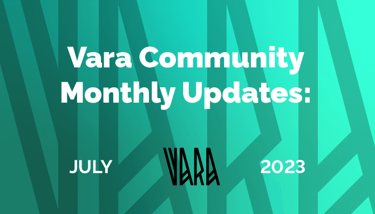Vara Community Monthly Recap | July 2023