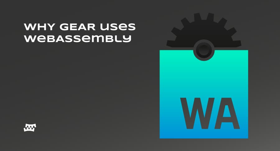 Why Gear uses WebAssembly