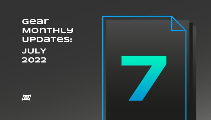 Gear Monthly Updates: July 2022
